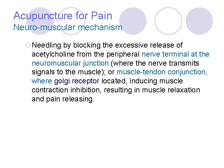 Acupuncture for Pain Neuro-muscular mechanism ¡Needling by blocking the excessive release of acetylcholine from