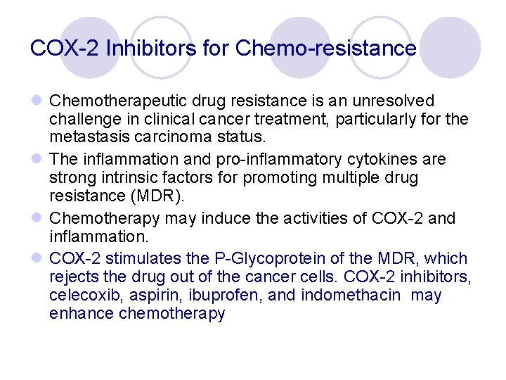 COX-2 Inhibitors for Chemo-resistance l Chemotherapeutic drug resistance is an unresolved challenge in clinical