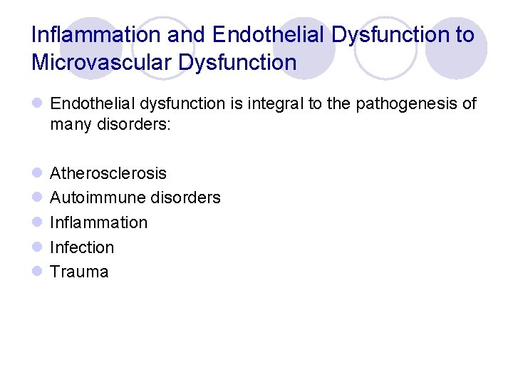 Inflammation and Endothelial Dysfunction to Microvascular Dysfunction l Endothelial dysfunction is integral to the