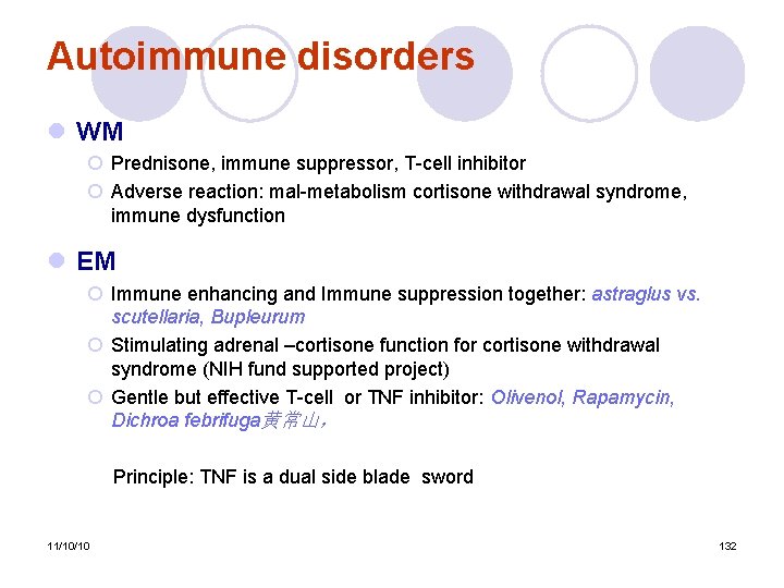 Autoimmune disorders l WM ¡ Prednisone, immune suppressor, T-cell inhibitor ¡ Adverse reaction: mal-metabolism