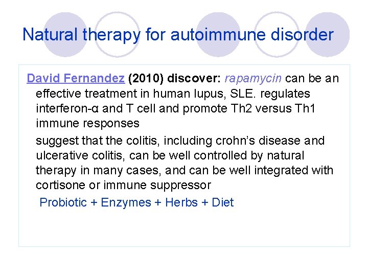 Natural therapy for autoimmune disorder David Fernandez (2010) discover: rapamycin can be an effective