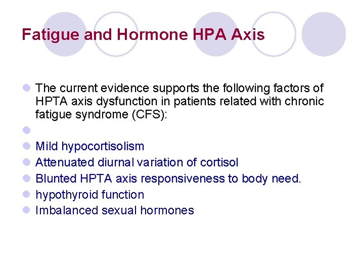 Fatigue and Hormone HPA Axis l The current evidence supports the following factors of