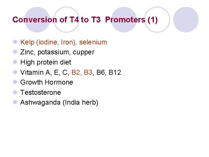 Conversion of T 4 to T 3 Promoters (1) l l l l Kelp