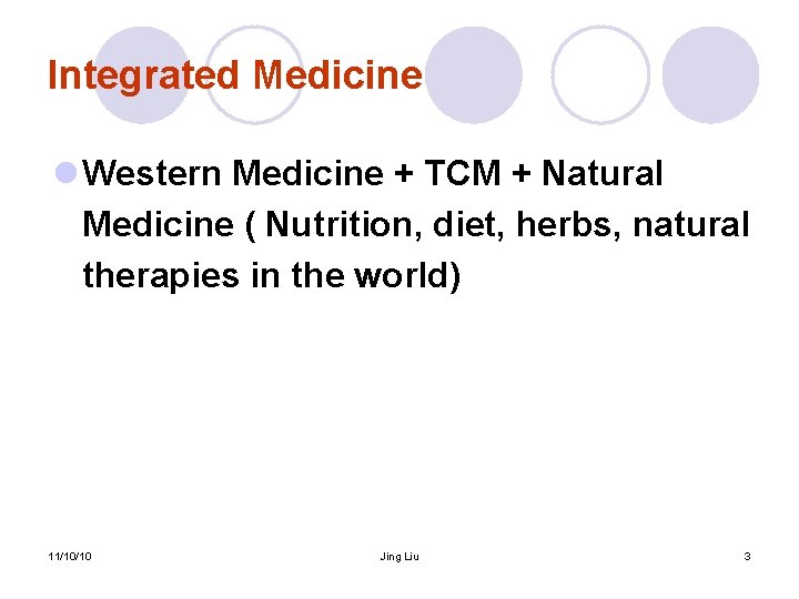 Integrated Medicine l Western Medicine + TCM + Natural Medicine ( Nutrition, diet, herbs,