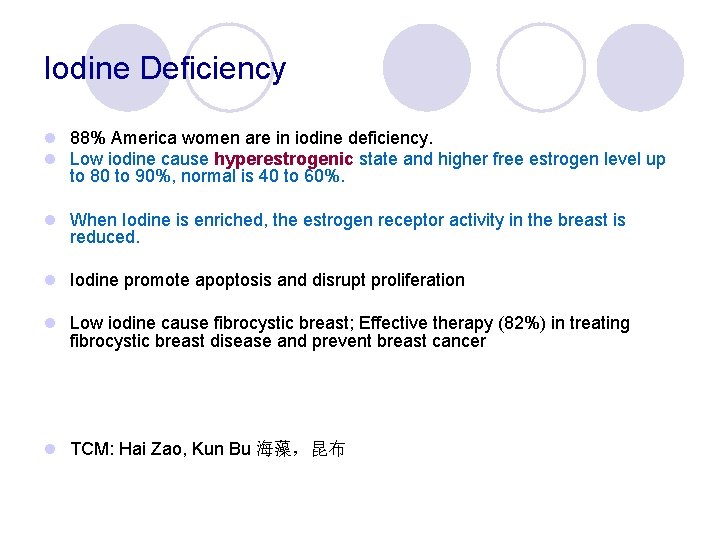 Iodine Deficiency l 88% America women are in iodine deficiency. l Low iodine cause
