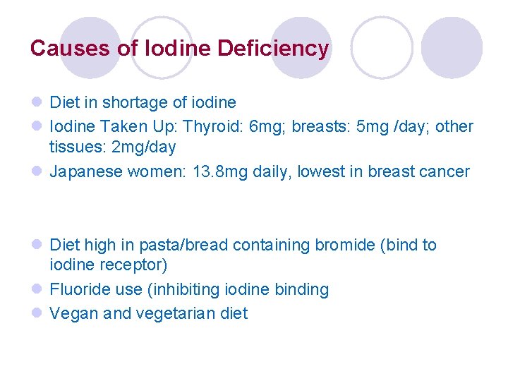 Causes of Iodine Deficiency l Diet in shortage of iodine l Iodine Taken Up: