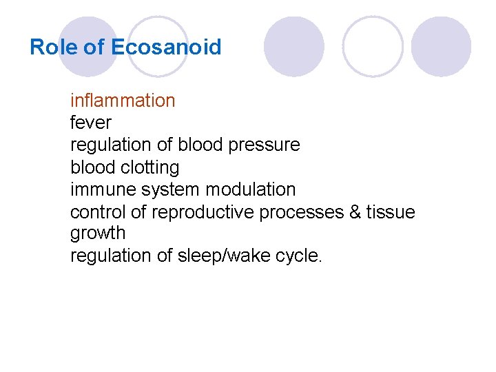 Role of Ecosanoid inflammation fever regulation of blood pressure blood clotting immune system modulation