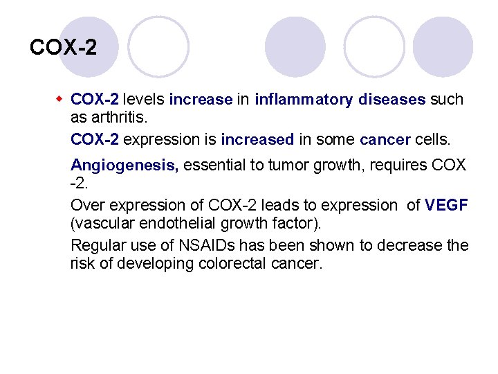 COX-2 w COX-2 levels increase in inflammatory diseases such as arthritis. COX-2 expression is