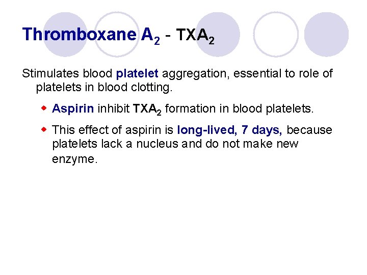 Thromboxane A 2 - TXA 2 Stimulates blood platelet aggregation, essential to role of