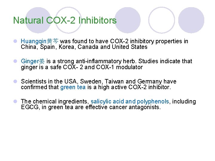 Natural COX-2 Inhibitors l Huangqin黄芩 was found to have COX-2 inhibitory properties in China,