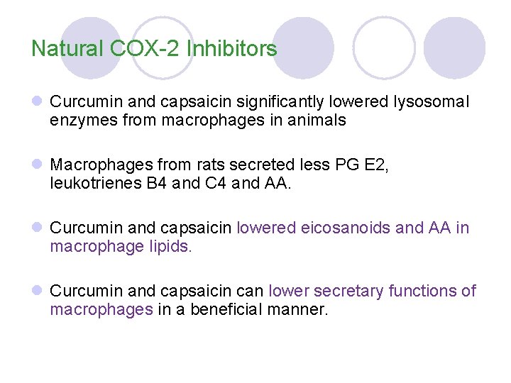 Natural COX-2 Inhibitors l Curcumin and capsaicin significantly lowered lysosomal enzymes from macrophages in