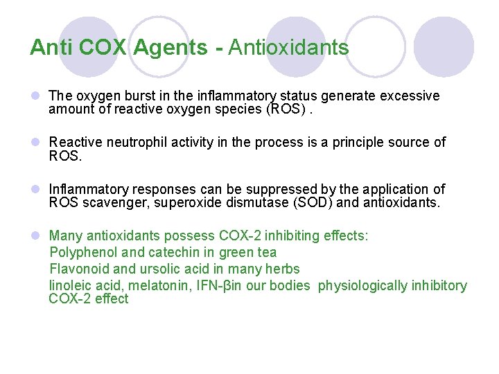 Anti COX Agents - Antioxidants l The oxygen burst in the inflammatory status generate