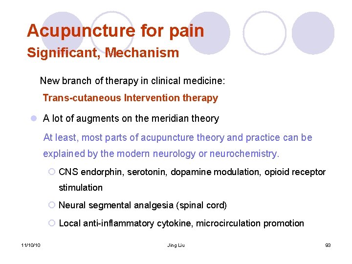 Acupuncture for pain Significant, Mechanism New branch of therapy in clinical medicine: Trans-cutaneous Intervention