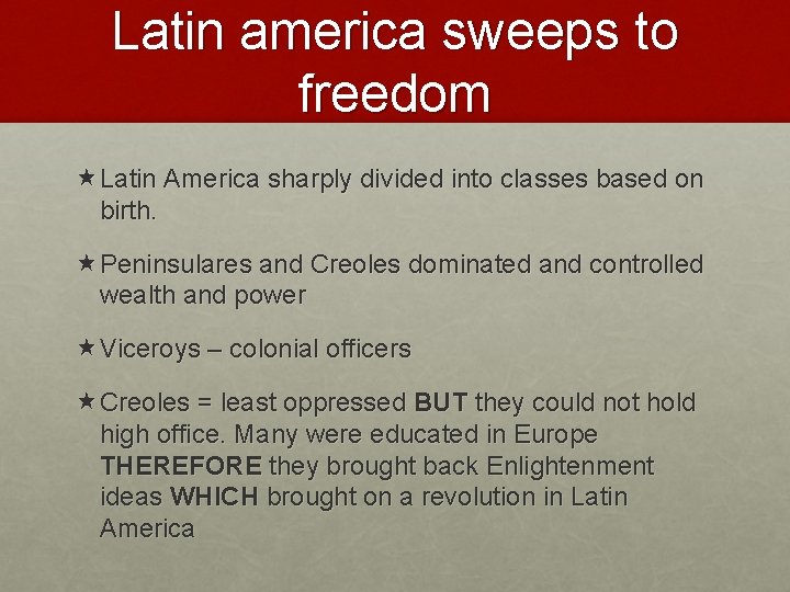 Latin america sweeps to freedom Latin America sharply divided into classes based on birth.