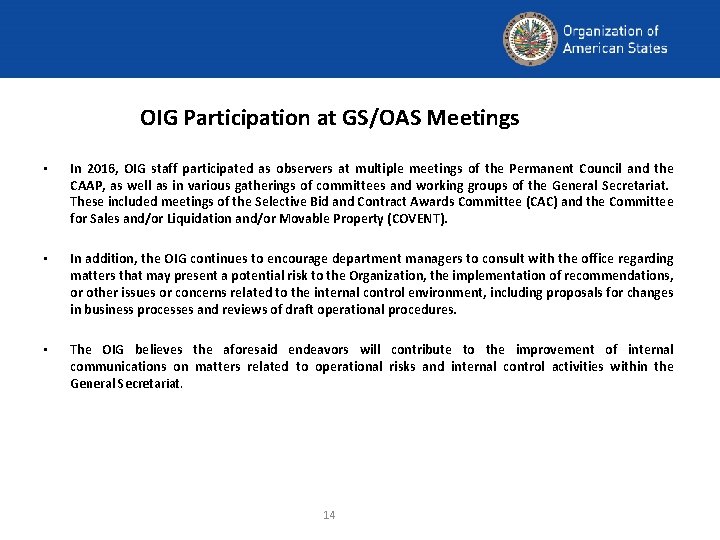 OIG Participation at GS/OAS Meetings • • • In 2016, OIG staff participated as