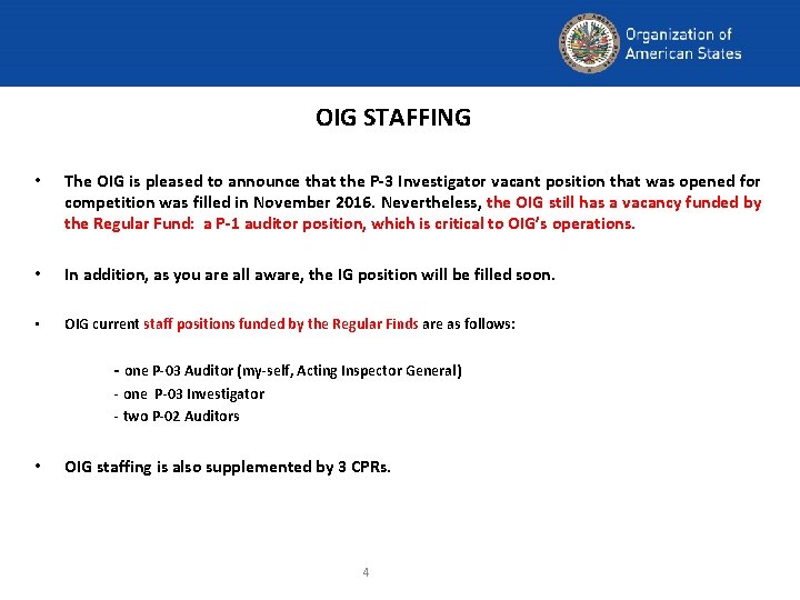 OIG STAFFING • The OIG is pleased to announce that the P-3 Investigator vacant