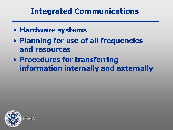 Integrated Communications • Hardware systems • Planning for use of all frequencies and resources