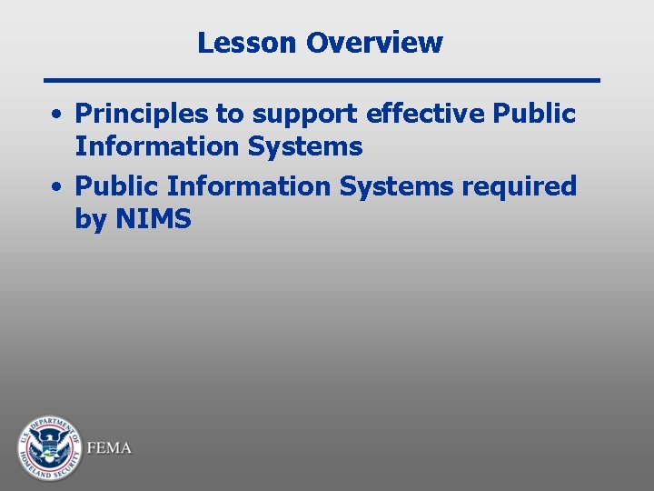 Lesson Overview • Principles to support effective Public Information Systems • Public Information Systems