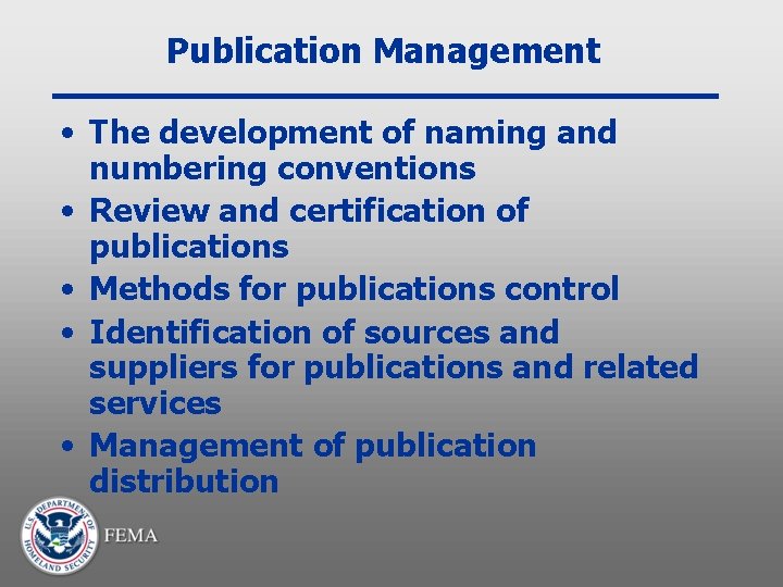 Publication Management • The development of naming and numbering conventions • Review and certification