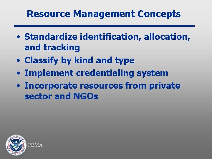 Resource Management Concepts • Standardize identification, allocation, and tracking • Classify by kind and