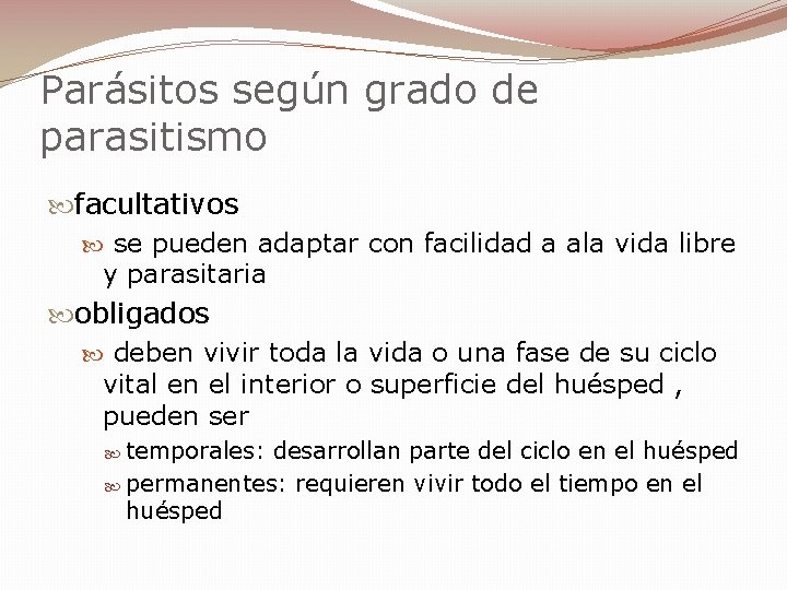 Parásitos según grado de parasitismo facultativos se pueden adaptar con facilidad a ala vida