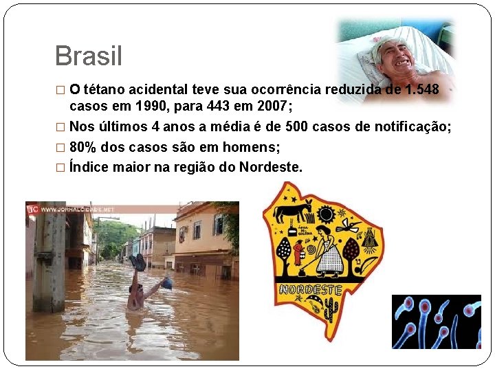 Brasil � O tétano acidental teve sua ocorrência reduzida de 1. 548 casos em