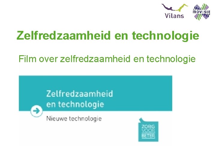 Zelfredzaamheid en technologie Film over zelfredzaamheid en technologie 