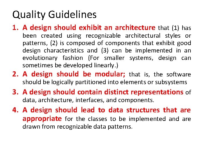 Quality Guidelines 1. A design should exhibit an architecture that (1) has been created