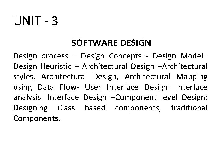 UNIT - 3 SOFTWARE DESIGN Design process – Design Concepts - Design Model– Design