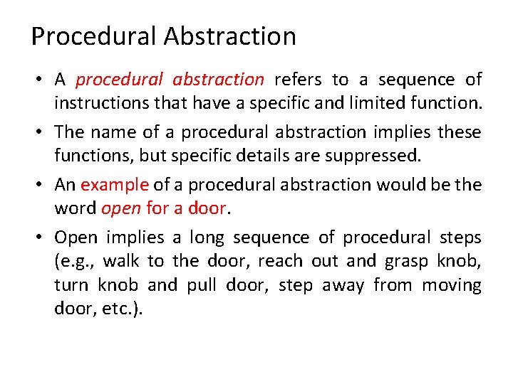 Procedural Abstraction • A procedural abstraction refers to a sequence of instructions that have