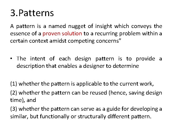 3. Patterns A pattern is a named nugget of insight which conveys the essence