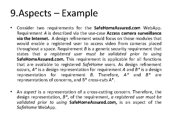 9. Aspects – Example • Consider two requirements for the Safe. Home. Assured. com