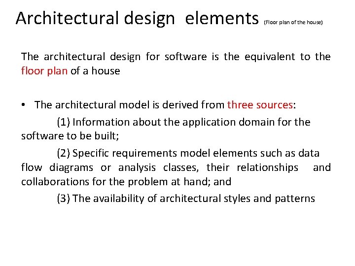 Architectural design elements (Floor plan of the house) The architectural design for software is