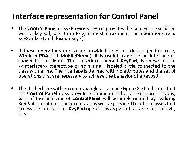 Interface representation for Control Panel • The Control Panel class (Previous Figure provides the