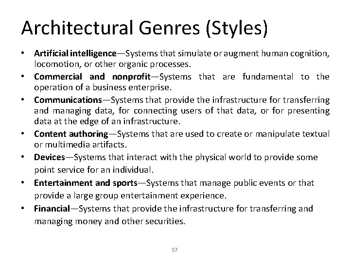 Architectural Genres (Styles) • Artificial intelligence—Systems that simulate or augment human cognition, locomotion, or