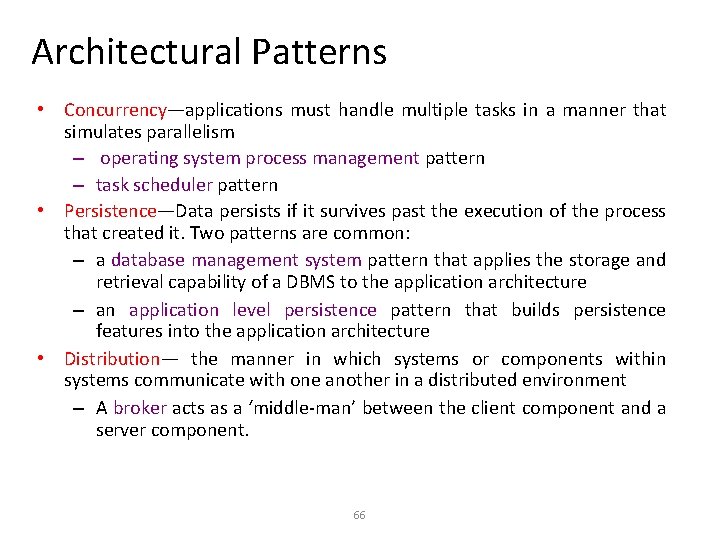 Architectural Patterns • Concurrency—applications must handle multiple tasks in a manner that simulates parallelism