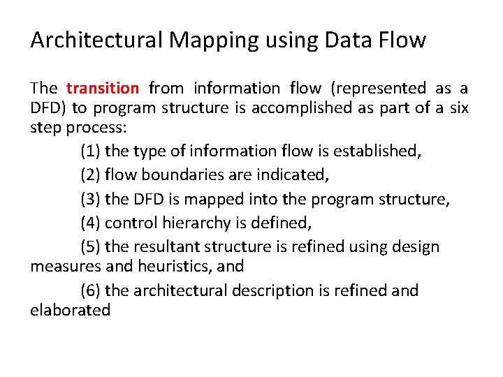 Architectural Mapping using Data Flow The transition from information flow (represented as a DFD)