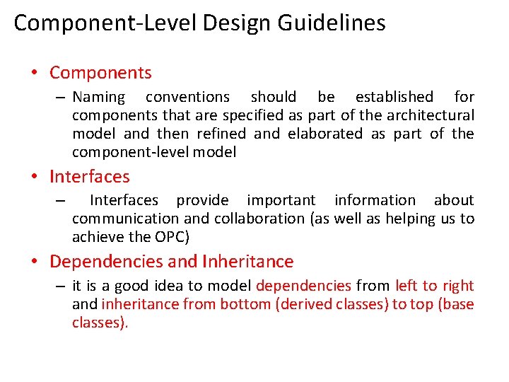 Component-Level Design Guidelines • Components – Naming conventions should be established for components that