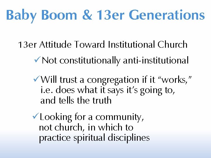 Baby Boom & 13 er Generations 13 er Attitude Toward Institutional Church Not constitutionally