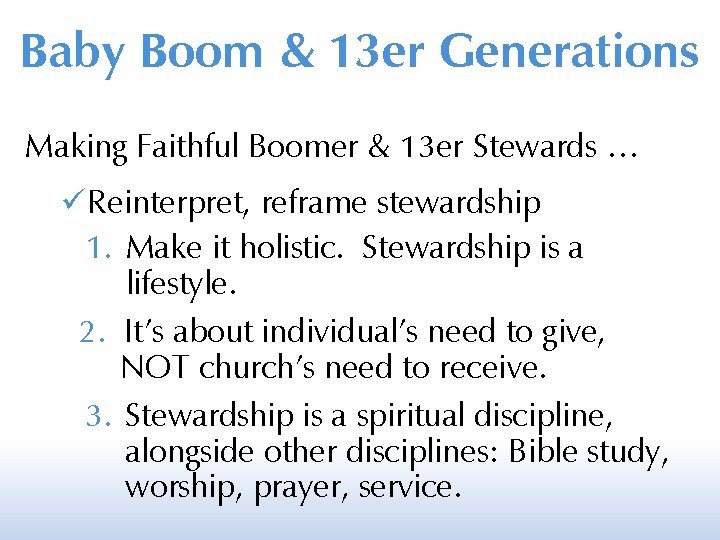 Baby Boom & 13 er Generations Making Faithful Boomer & 13 er Stewards …