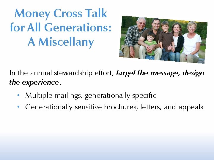 Money Cross Talk for All Generations: A Miscellany In the annual stewardship effort, target