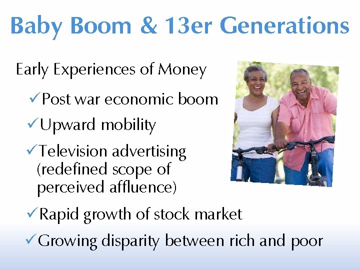 Baby Boom & 13 er Generations Early Experiences of Money Post war economic boom