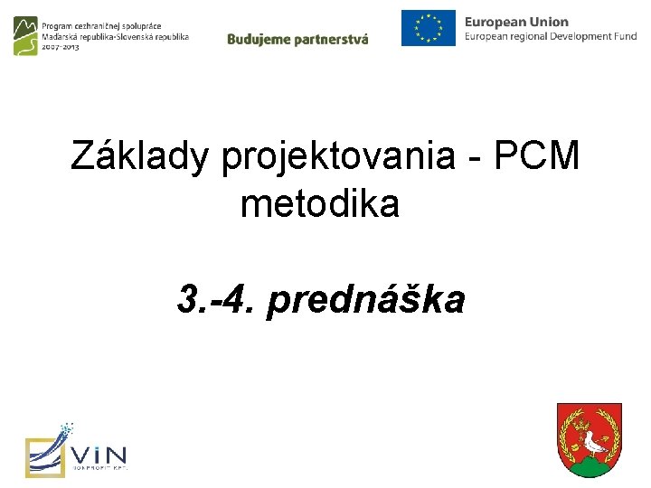Základy projektovania - PCM metodika 3. -4. prednáška 