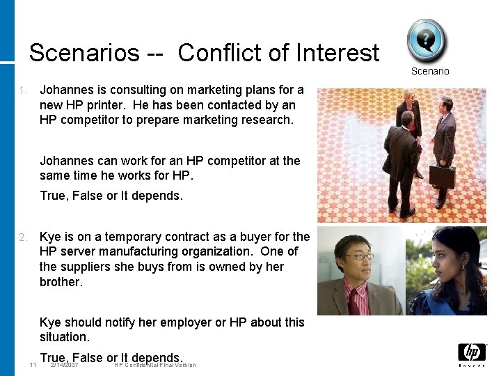 Scenarios -- Conflict of Interest Johannes is consulting on marketing plans for a new