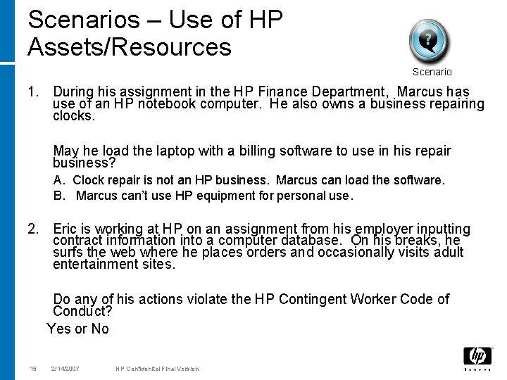 Scenarios – Use of HP Assets/Resources Scenario 1. During his assignment in the HP