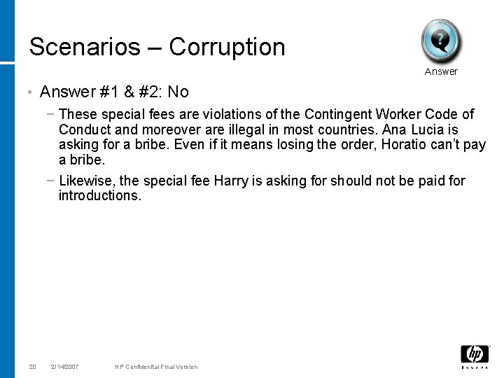 Scenarios – Corruption Answer • Answer #1 & #2: No − These special fees