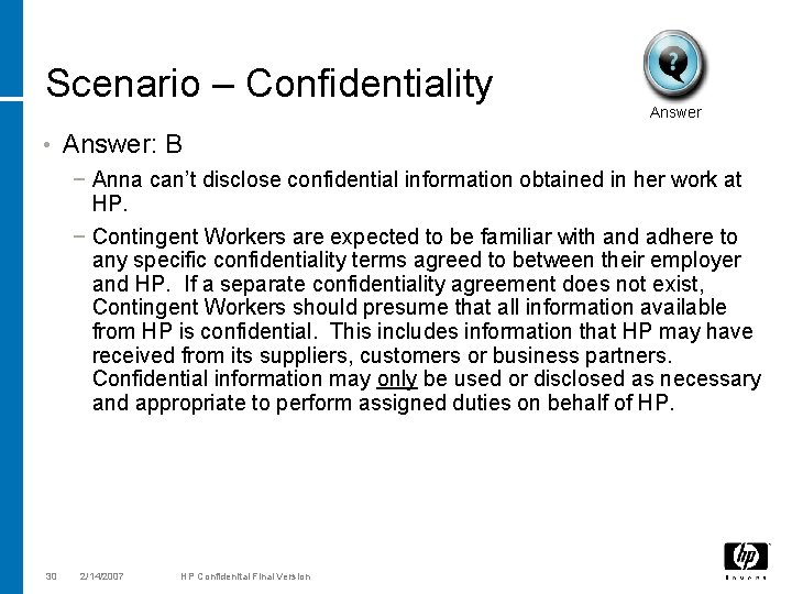 Scenario – Confidentiality • Answer: B − Anna can’t disclose confidential information obtained in