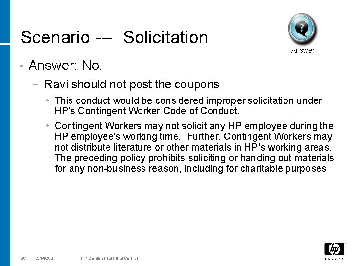 Scenario --- Solicitation • Answer: No. − Ravi should not post the coupons •