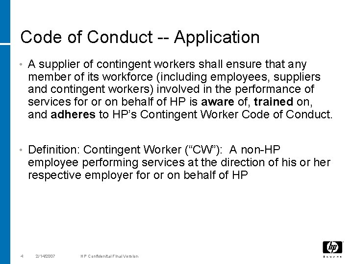 Code of Conduct -- Application • A supplier of contingent workers shall ensure that