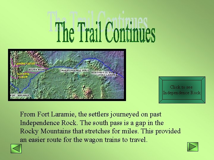 Click to see Independence Rock From Fort Laramie, the settlers journeyed on past Independence